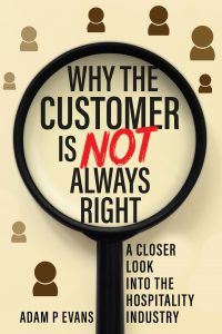 Why the customer is not always right Adam Evans