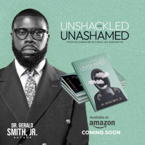 unshackled and unashamed